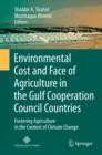Image for Environmental Cost and Face of Agriculture in the Gulf Cooperation Council Countries: Fostering Agriculture in the Context of Climate Change