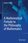Image for A mathematical prelude to the philosophy of mathematics