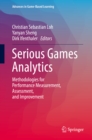 Image for Serious Games Analytics: Methodologies for Performance Measurement, Assessment, and Improvement