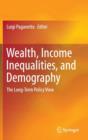 Image for Wealth, Income Inequalities, and Demography : The Long-Term Policy View