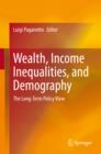Image for Wealth, Income Inequalities, and Demography: The Long-Term Policy View