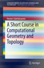 Image for Short Course in Computational Geometry and Topology