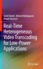 Image for Real-Time Heterogeneous Video Transcoding for Low-Power Applications