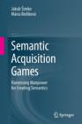Image for Semantic acquisition games  : harnessing manpower for creating semantics