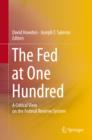 Image for The Fed at one hundred: a critical view on the Federal Reserve system