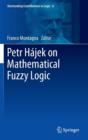 Image for Petr Hajek on Mathematical Fuzzy Logic