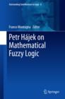 Image for Petr Hajek on Mathematical Fuzzy Logic