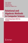 Image for Relational and Algebraic Methods in Computer Science: 14th International Conference, RAMiCS 2014, Marienstatt, Germany, April 28 -- May 1, 2014, Proceedings : 8428
