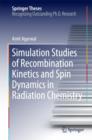 Image for Simulation Studies of Recombination Kinetics and Spin Dynamics in Radiation Chemistry