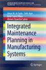 Image for Integrated maintenance planning in manufacturing systems