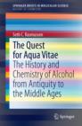 Image for Quest for Aqua Vitae: The History and Chemistry of Alcohol from Antiquity to the Middle Ages