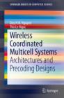 Image for Wireless coordinated multicell systems: architectures and precoding designs
