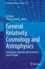 Image for General Relativity, Cosmology and Astrophysics : Perspectives 100 years after Einstein&#39;s stay in Prague