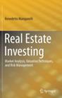 Image for Real Estate Investing : Market Analysis, Valuation Techniques, and Risk Management