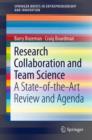 Image for Research Collaboration and Team Science : A State-of-the-Art Review and Agenda