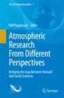 Image for Atmospheric Research From Different Perspectives: Bridging the Gap Between Natural and Social Sciences : 1