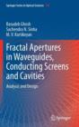 Image for Fractal Apertures in Waveguides, Conducting Screens and Cavities : Analysis and Design