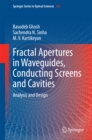 Image for Fractal apertures in waveguides, conducting screens and cavities: analysis and design