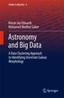 Image for Astronomy and Big Data: A Data Clustering Approach to Identifying Uncertain Galaxy Morphology