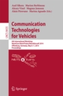 Image for Communication Technologies for Vehicles: 6th International Workshop, Nets4Cars/Nets4Trains/Nets4Aircraft 2014, Offenburg, Germany, May 6-7, 2014, Proceedings