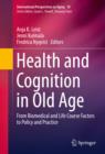 Image for Health and cognition in old age: from biomedical and life course factors to policy and practice