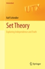 Image for Set Theory: Exploring Independence and Truth