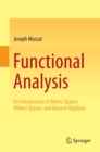 Image for Functional analysis: an introduction to metric spaces, Hilbert spaces, and Banach algebras