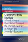 Image for School Size Effects Revisited : A Qualitative and Quantitative Review of the Research Evidence in Primary and Secondary Education