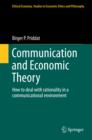 Image for Communication and economic theory: how to deal with rationality in a communicational environment