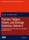 Image for Fracture, Fatigue, Failure, and Damage Evolution, Volume 5: Proceedings of the 2014 Annual Conference on Experimental and Applied Mechanics