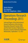 Image for Operations research proceedings 2013  : selected papers of the International Conference on Operations Research, OR2013, organized by the German Operations Research Society (GOR), the Dutch Society of