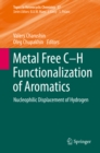 Image for Metal Free C-H Functionalization of Aromatics: Nucleophilic Displacement of Hydrogen