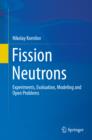 Image for Fission neutrons: experiments, evaluation, modeling and open problems