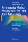 Image for Perioperative Medical Management for Total Joint Arthroplasty: How to Control Hemostasis, Pain and Infection