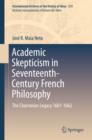 Image for Academic Skepticism in Seventeenth-Century French Philosophy: The Charronian Legacy 1601-1662