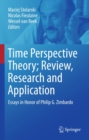Image for Time Perspective Theory; Review, Research and Application: Essays in Honor of Philip G. Zimbardo