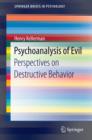 Image for Psychoanalysis of evil  : perspectives on destructive behavior