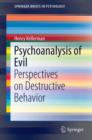 Image for Psychoanalysis of Evil: Perspectives on Destructive Behavior