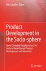 Image for Product development in the socio-sphere  : game changing paradigms for 21st century breakthrough product development and innovation