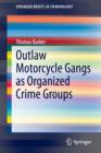 Image for Outlaw motorcycle gangs as organized crime groups