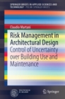 Image for Risk Management in Architectural Design: Control of Uncertainty over Building Use and Maintenance