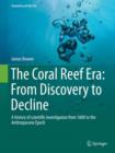 Image for The coral reef era  : from discovery to decline