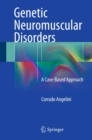 Image for Genetic neuromuscular disorders: a case-based approach