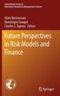 Image for Future Perspectives in Risk Models and Finance