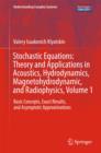 Image for Stochastic equations  : theory and applications in acoustics, hydrodynamics, magnetohydrodynamics, and radiophysicsVolume 1: Basic concepts, exact results, and asymptotic approximations