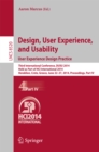 Image for Design, User Experience, and Usability: User Experience Design Practice: Third International Conference, DUXU 2014, Held as Part of HCI International 2014, Heraklion, Crete, Greece, June 22-27, 2014, Proceedings, Part IV : 8520