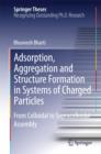 Image for Adsorption, Aggregation and Structure Formation in Systems of Charged Particles: From Colloidal to Supracolloidal Assembly