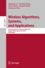 Image for Wireless Algorithms, Systems, and Applications: 9th International Conference, WASA 2014, Harbin, China, June 23-25, 2014, Proceedings