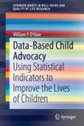 Image for Data-Based Child Advocacy : Using Statistical Indicators to Improve the Lives of Children