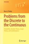 Image for Problems from the discrete to the continuous  : probability, number theory, graph theory, and combinatorics
